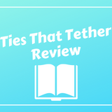 Ties That Tether Review