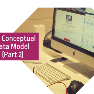 The Conceptual Data Model (Part 2)