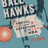 Ball Hawks: Iowa's NBA Team in the League's First Season